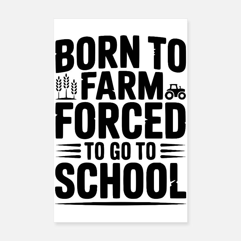 Né à la ferme forcé d’aller à l’école Poster 20 x 30 cm