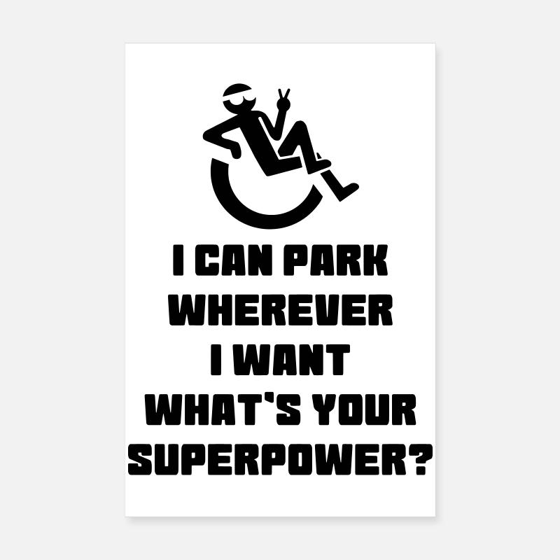 Ein Rollstuhlfahrer darf überall parken # Poster 20x30 cm