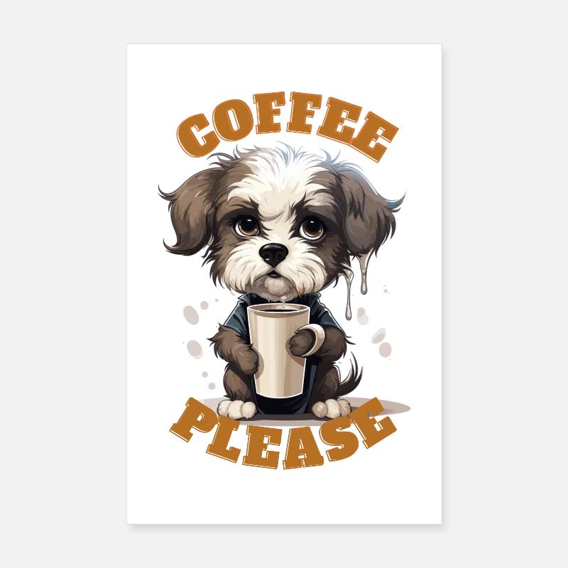 Coffee Please Dog Poster 8" x 12" (20x30 cm)