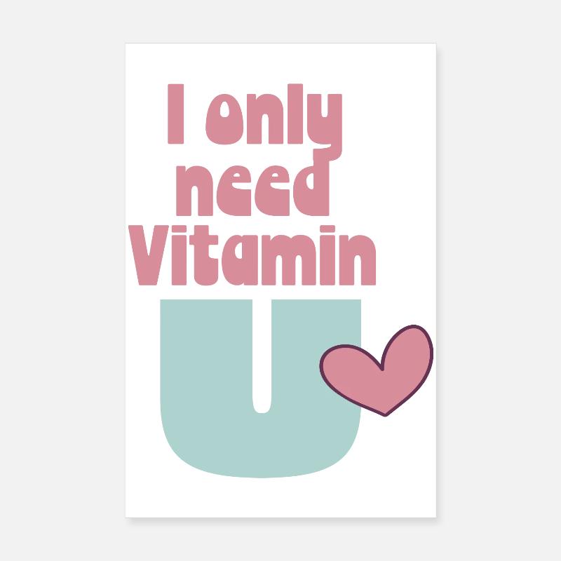 I only need Vitamin U Poster 20x30 cm