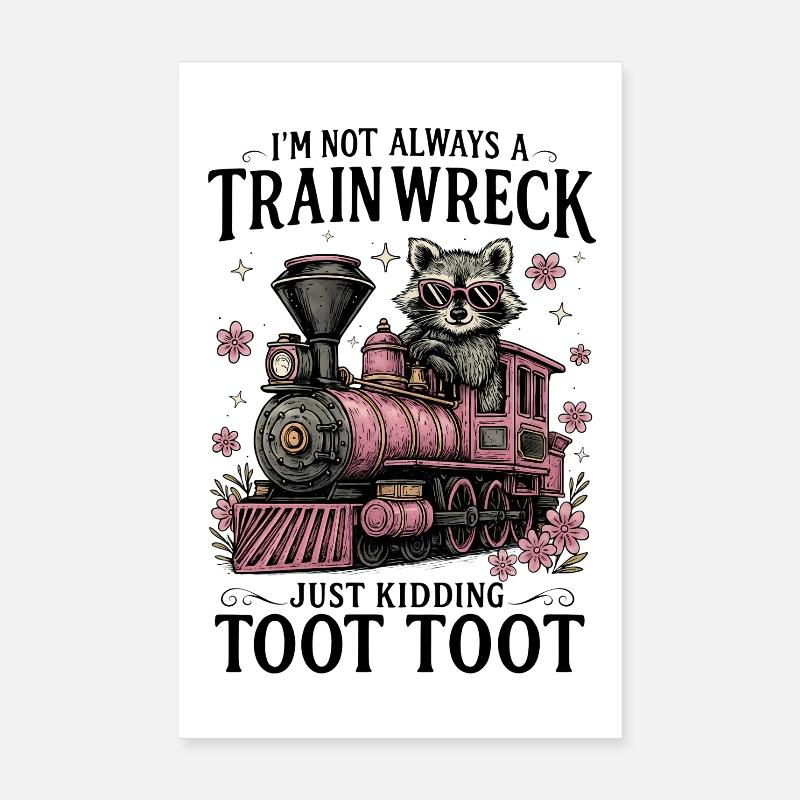 Ich bin nicht immer ein Zugunglück, nur ein Scherz Poster 20x30 cm