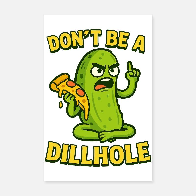 Funny Pickle Meme Design - Ne soyez pas un trou d’aneth ! Poster 20 x 30 cm