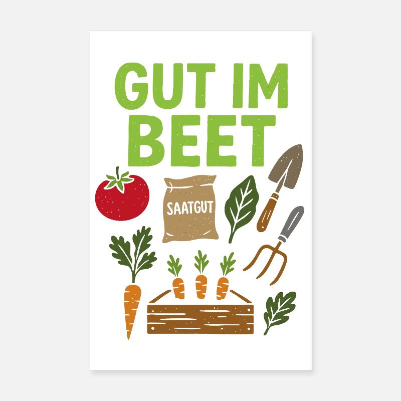 Gut im Beet - Spruch Gemüse, Garten, Obst, Blumen Poster 20x30 cm