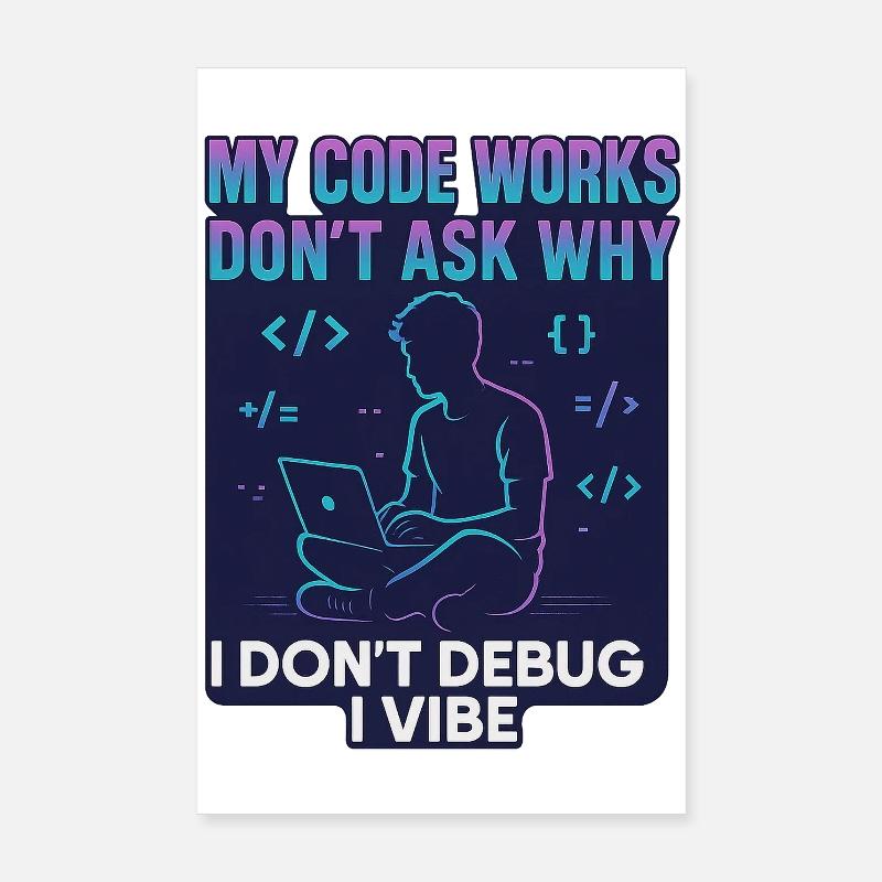 My Code Works Don't Ask Why – Lustiges Programmier Poster 20x30 cm