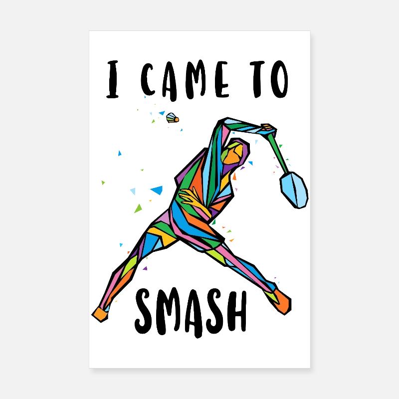 I Came To Smash Badminton Player  Poster 8" x 12" (20x30 cm)