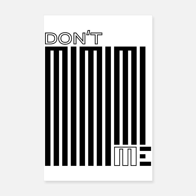 Don't Mimimi Me – Jammern hilft nie weiter - Poster 20x30 cm - Weiß