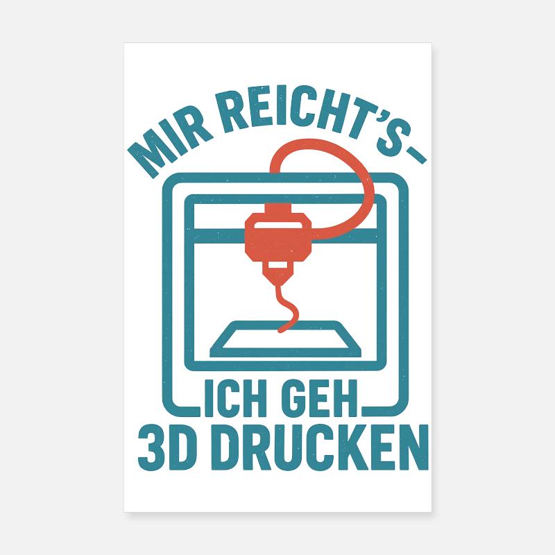 I've had enough, I'm going 3D printing Poster 8" x 12" (20x30 cm)