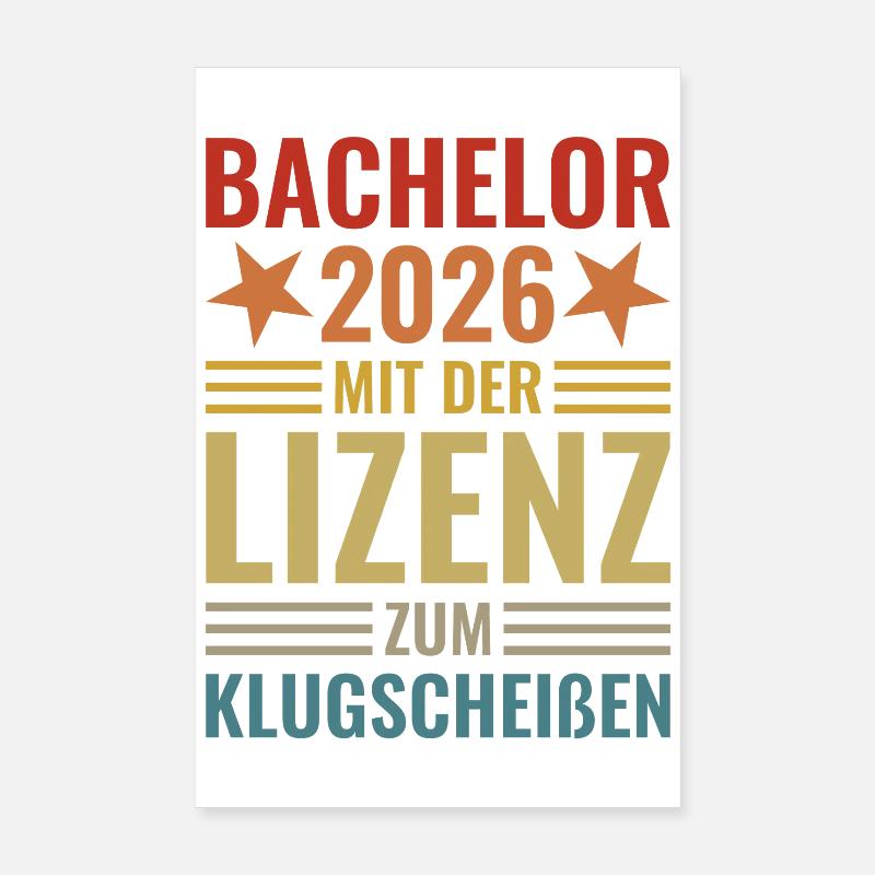 Bachelor 2026 mit der Lizenz zum Klugscheißen Poster 20x30 cm