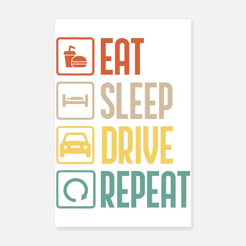 Eat, Sleep, Drive, Repeat Poster 8" x 12" (20x30 cm)