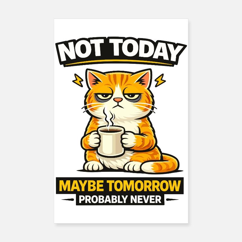 Not Today Cat Coffee Procrastination Poster 8" x 12" (20x30 cm)