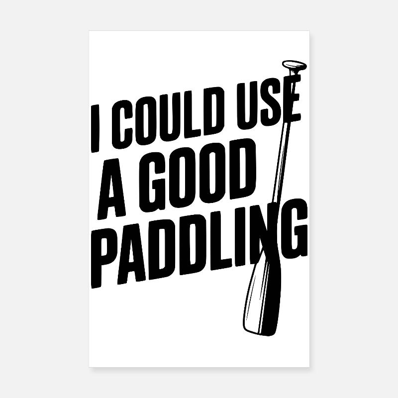 Ich könnte ein gutes Paddeln gebrauchen Poster 20x30 cm