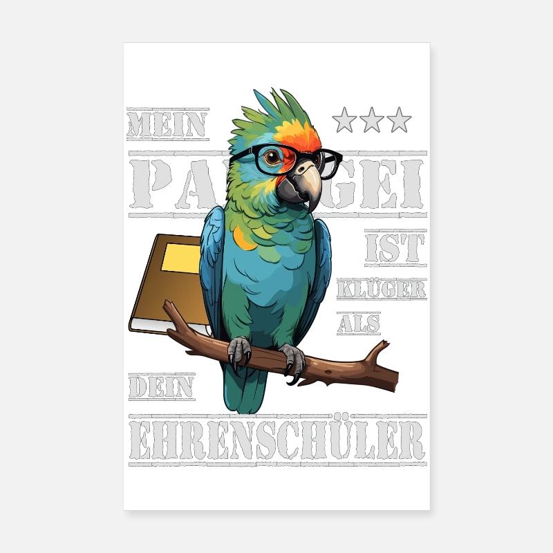 My parrot is smarter... Poster 8" x 12" (20x30 cm)