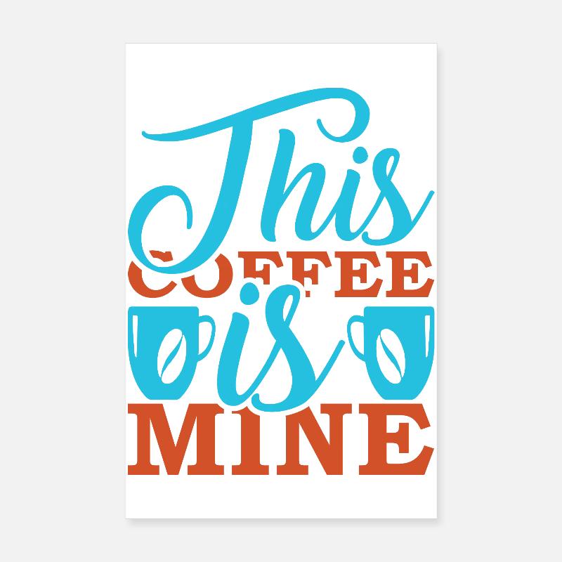 Ce café est à moi Poster 20 x 30 cm