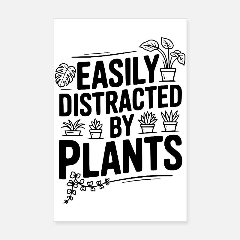 Easily Distracted by Plants Poster 8" x 12" (20x30 cm)