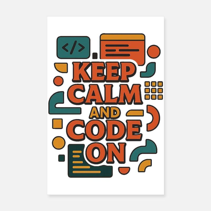 Keep Calm and Code On – Funny Coder Shirt Poster 8" x 12" (20x30 cm)