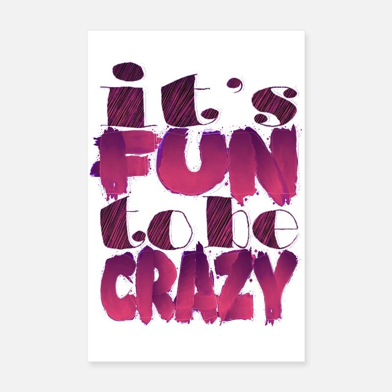 It's fun to be crazy Poster 20 x 30 cm