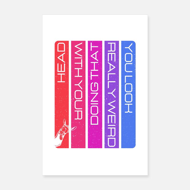 C’est vraiment bizarre quand tu fais ça avec ta tête Poster 20 x 30 cm