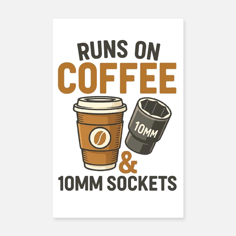 Runs on Coffee and 10mm Socket Poster 8" x 12" (20x30 cm)
