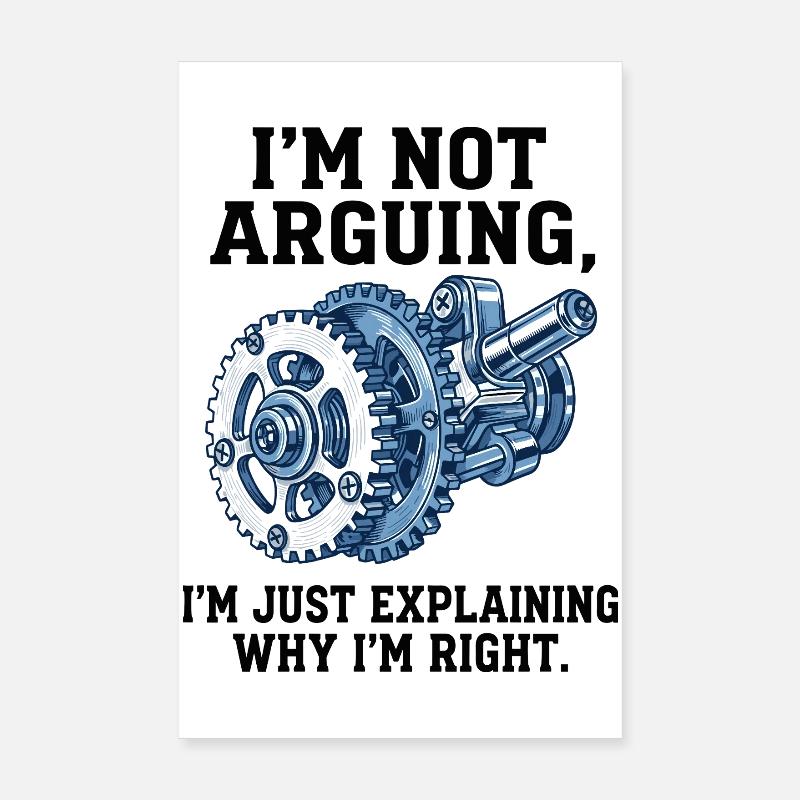 Not Arguing, Just Explaining Why I'm Right Poster 8" x 12" (20x30 cm)