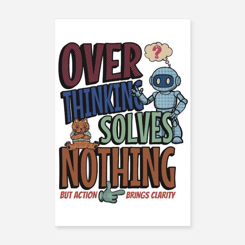 Over Thinking Solves Nothing Poster 8" x 12" (20x30 cm)