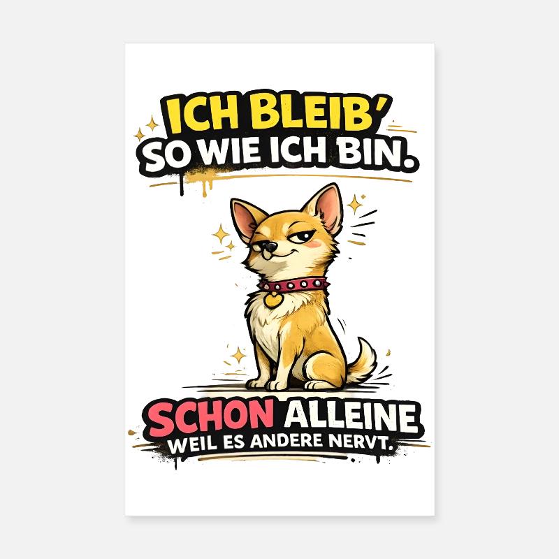 Ich bleib so wie ich bin, weil es andere stört! Poster 20x30 cm