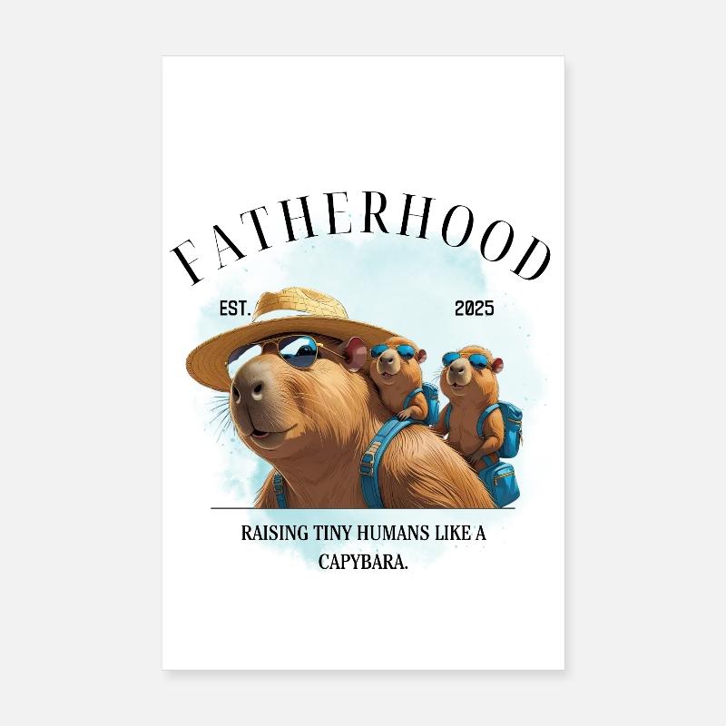Fatherhood 2025 Raising Tiny Humans Like Capybara Poster 20x30 cm