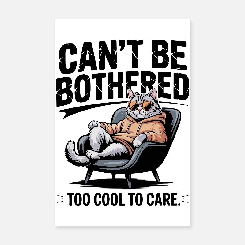 Can't Be Bothered Cat Attitude Poster 8" x 12" (20x30 cm)