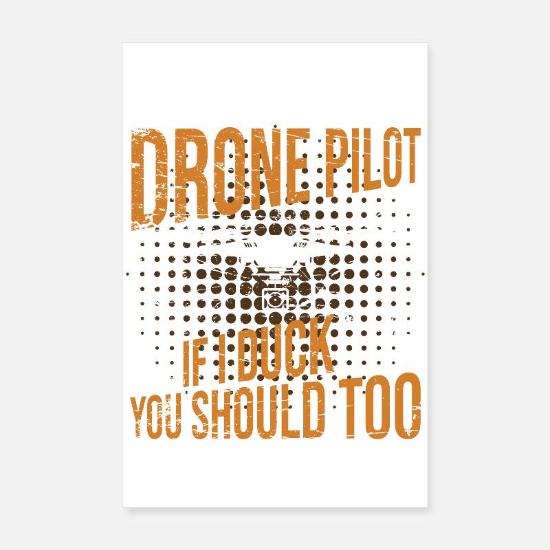 Pilote de drone si je me baisse, vous devriez aussi Poster 20 x 30 cm
