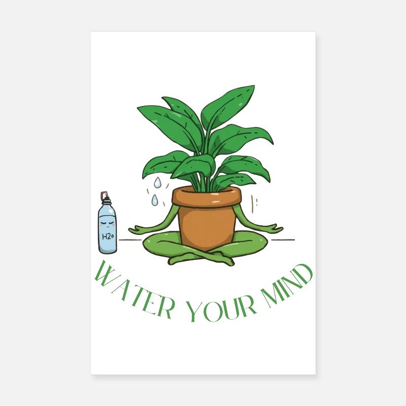 Water your mind - Meditation & Inner Peace Poster 8" x 12" (20x30 cm)