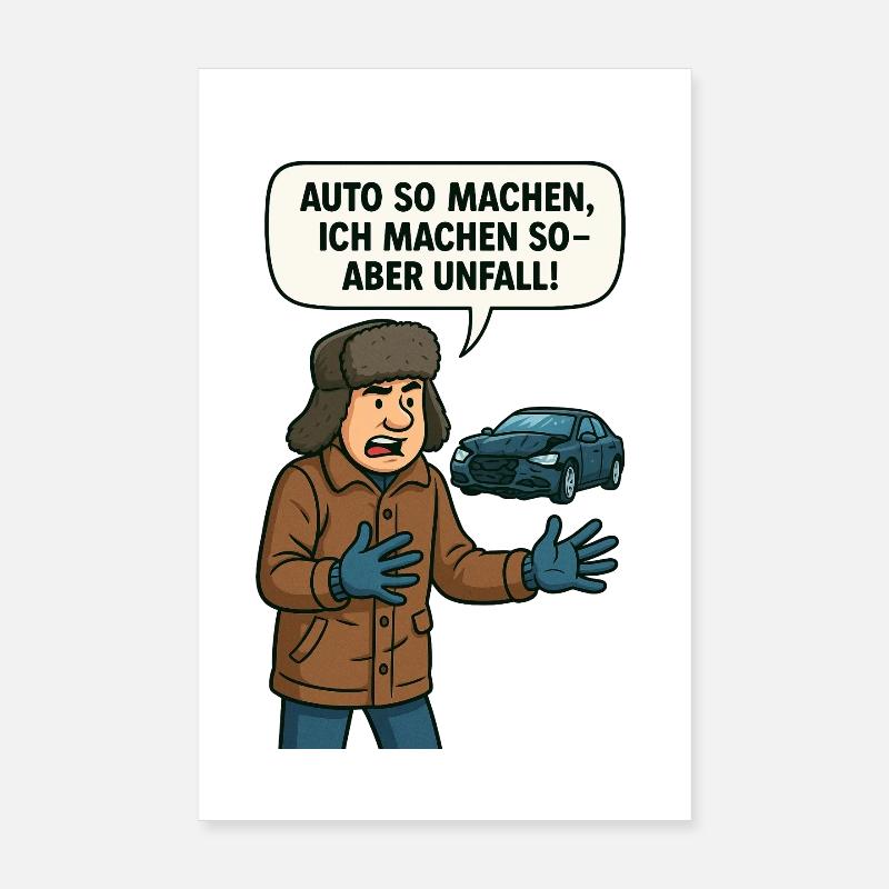 Auto machen so ich machen so aber Unfall Poster 20x30 cm