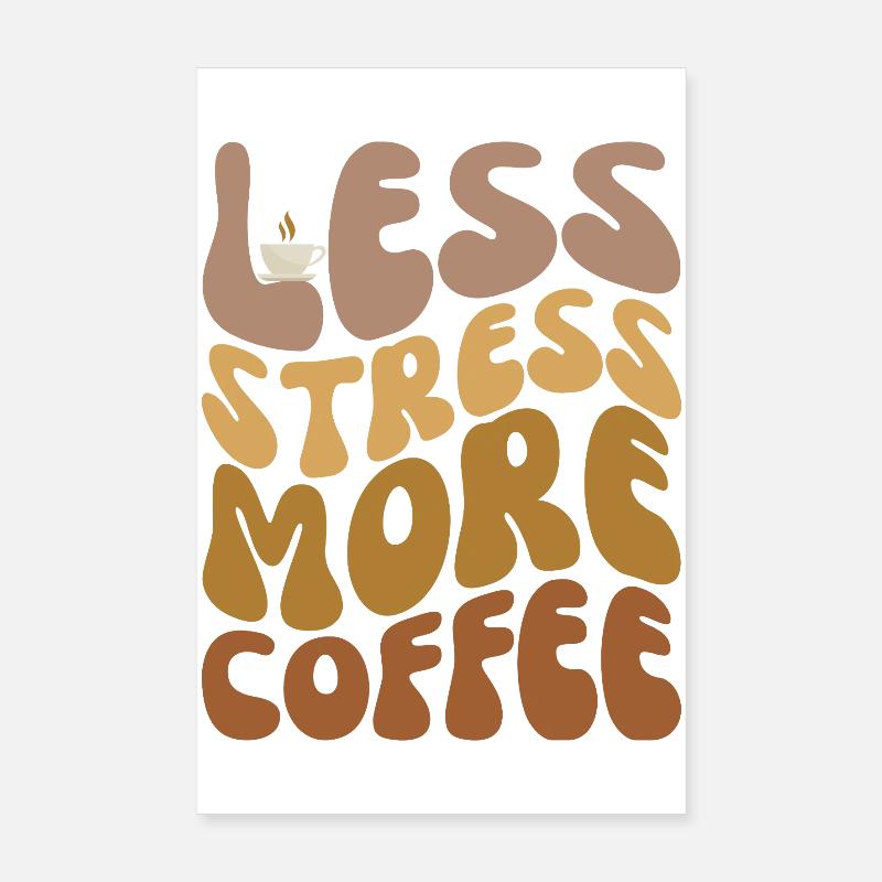 Moins de stress, plus de café Poster 20 x 30 cm