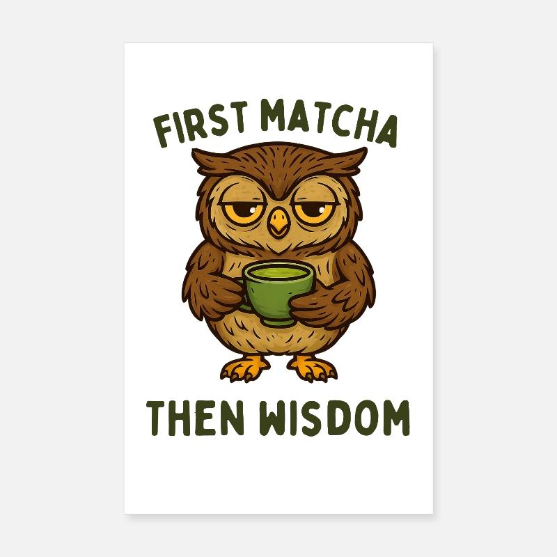 Erst Matcha Dann Weisheit Eule Poster 20x30 cm