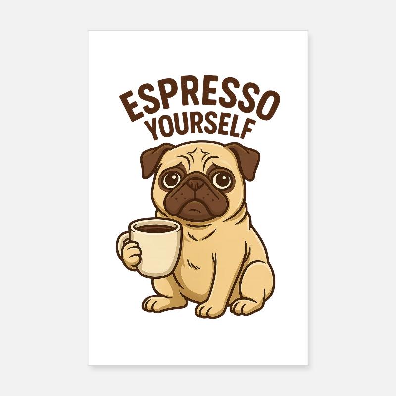 Espresso Yourself Pug Illustration Poster 20x30 cm