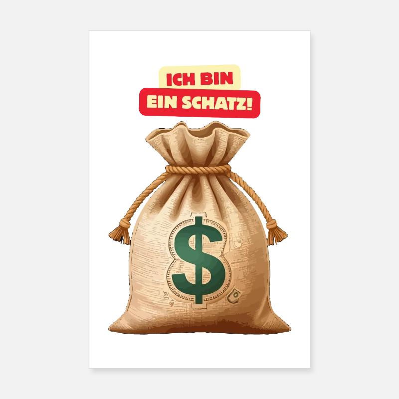 Ich bin ein Schatz Geldsack Poster 20x30 cm