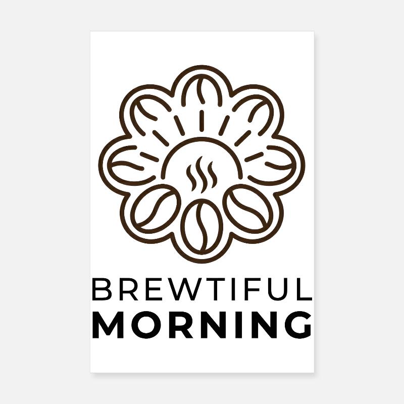 Matin Brewtiful - Logo du café qui dit le haricot Poster 20 x 30 cm