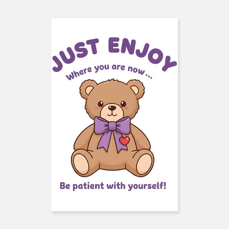Ours en peluche Soyez patient avec vous-même Poster 20 x 30 cm