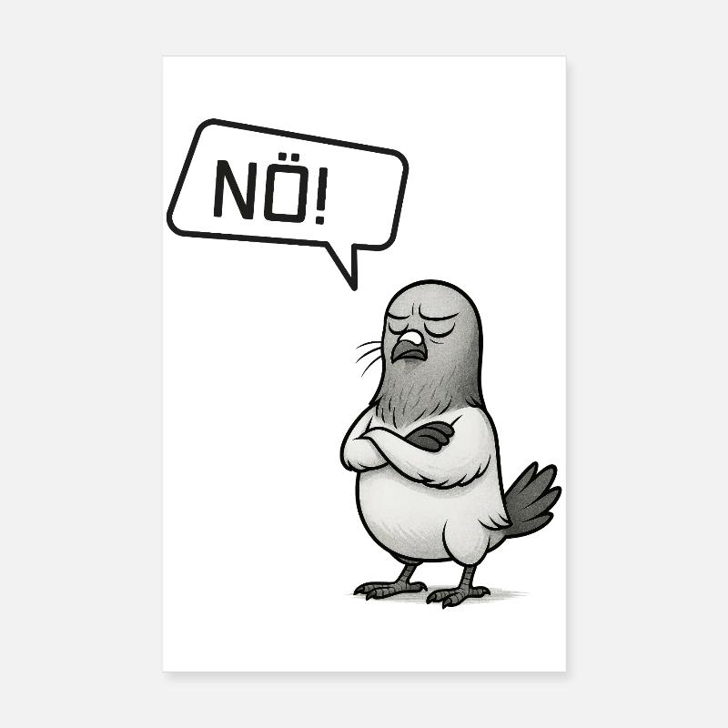 Sture Nö! Taube – Lustiges Statement Design Poster 20x30 cm