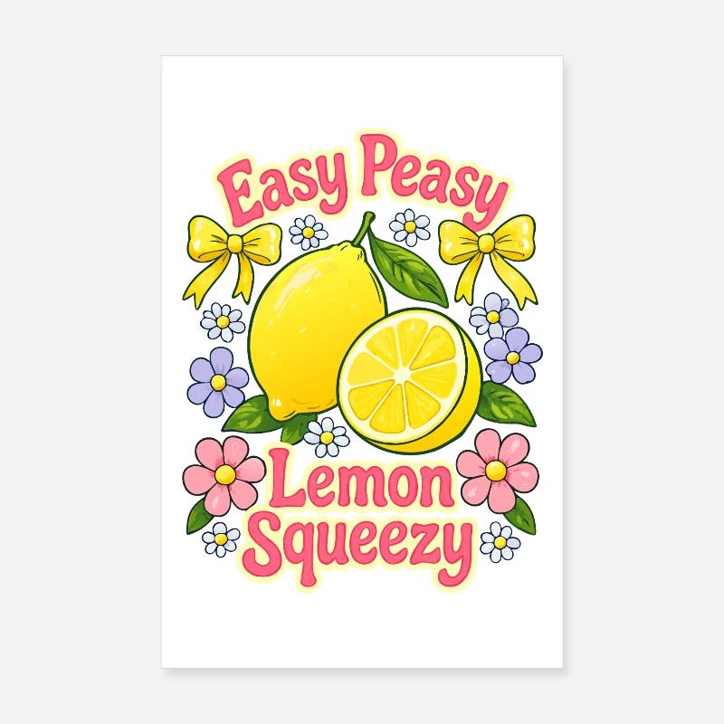 Facile à presser comme un citron, facile – Citrons et fleurs Poster 20 x 30 cm
