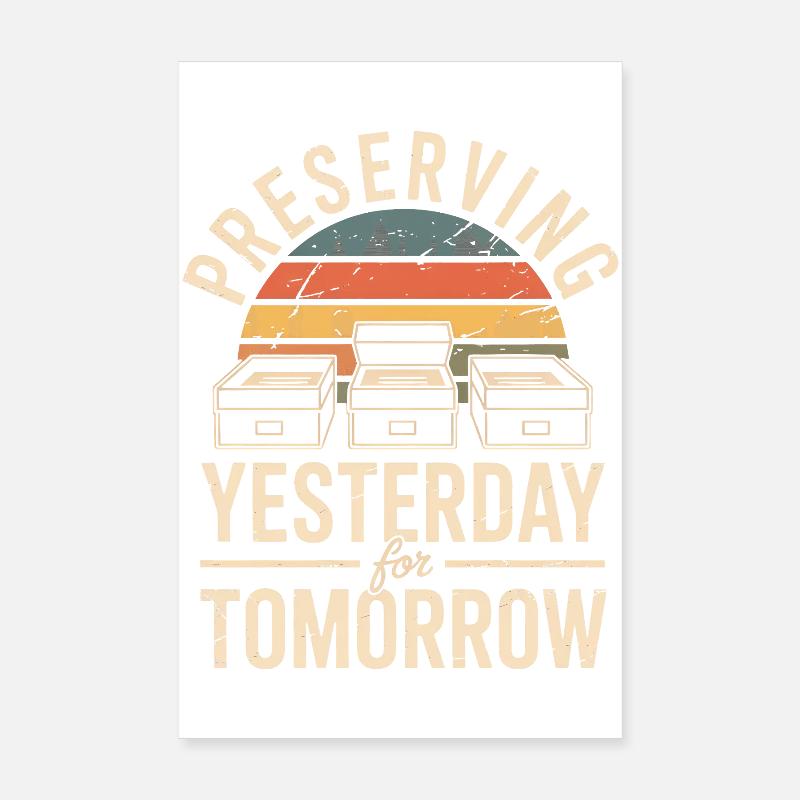 Preserving Yesterday for Tomorrow Poster 8" x 12" (20x30 cm)