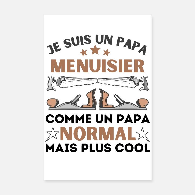 PAPA MENUISIER NORMAL Poster 20 x 30 cm