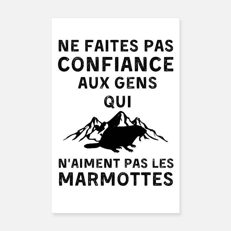 Ne faites confiance qui n aiment pas les marmottes Poster 20 x 30 cm