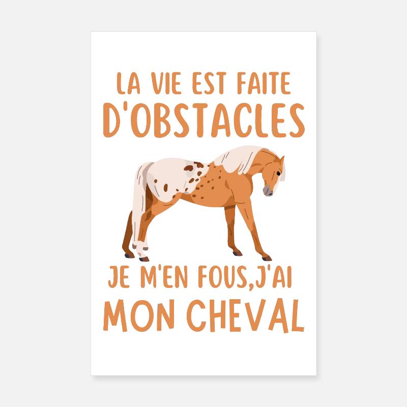 La vie est faite d obstacles j ai mon cheval Poster 20 x 30 cm