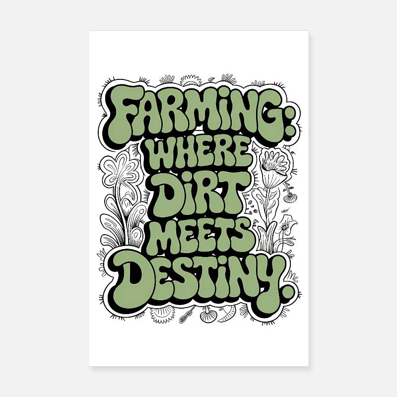 FARMING: WHERE DIRT MEETS DESTINY Poster 8" x 12" (20x30 cm)