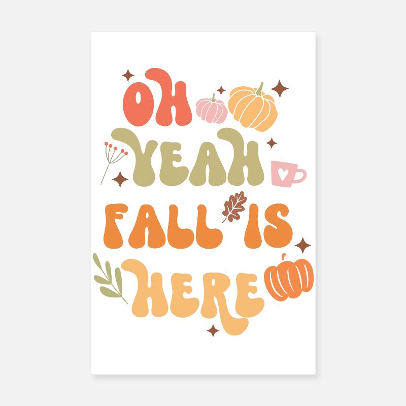Fall Quote Oh Yeah Fall is Here Poster 8" x 12" (20x30 cm)
