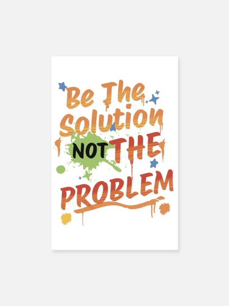 Ne soyez pas le problème, soyez la solution - Poster 20 x 30 cm - blanc - Devant