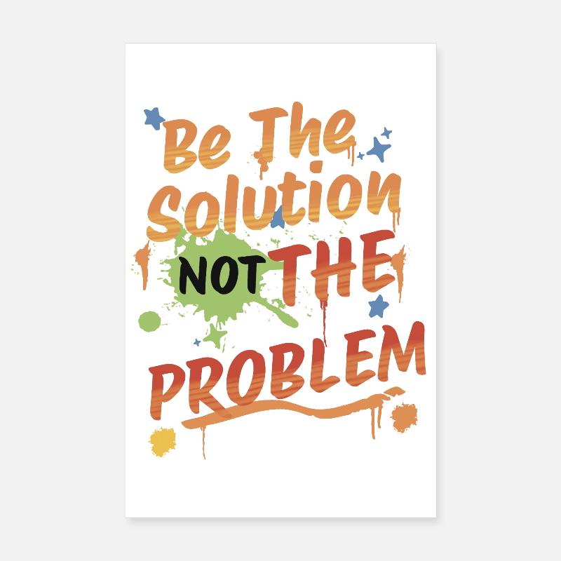 Ne soyez pas le problème, soyez la solution Poster 20 x 30 cm