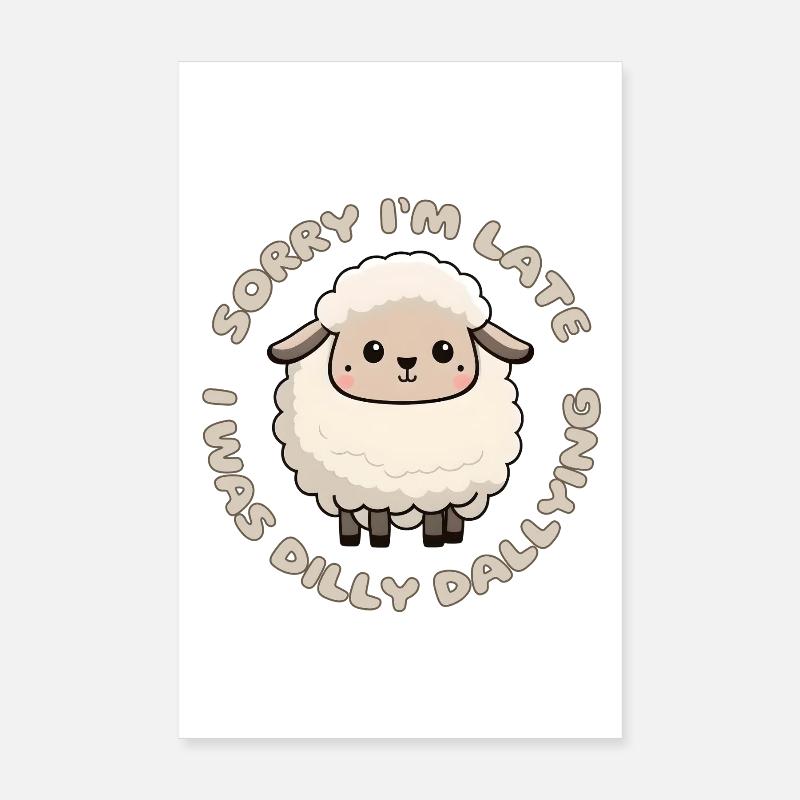 Tut mir leid, dass ich zu spät komme, ich war Dilly Dally Cute Lamb - Poster 20x30 cm - Weiß