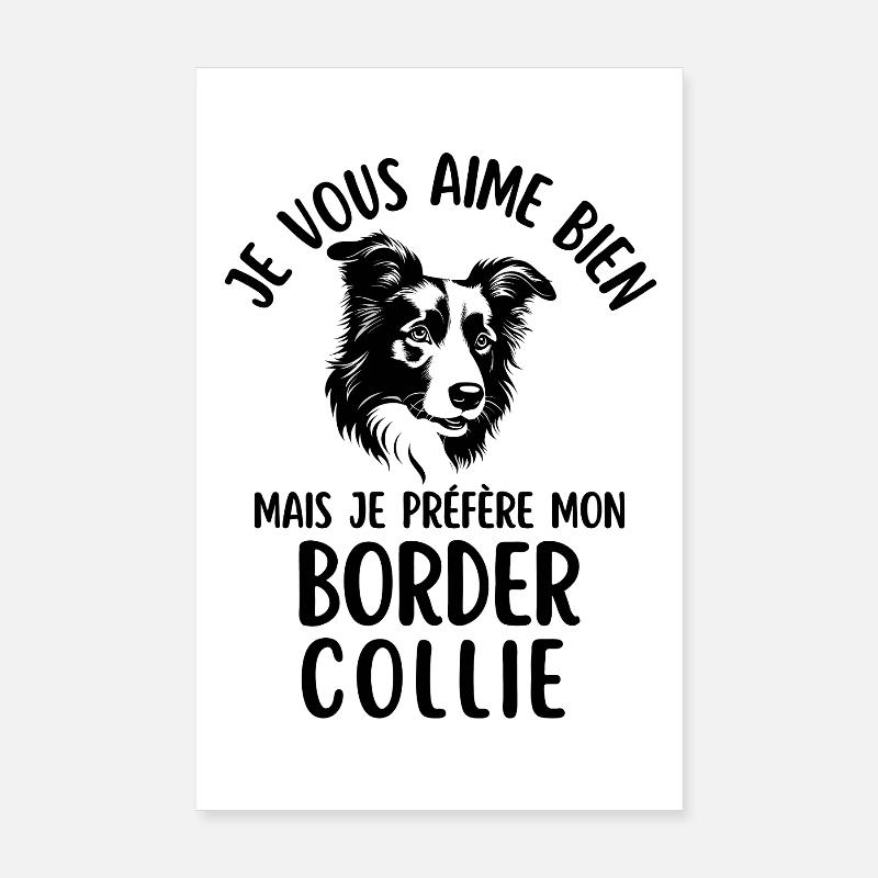 I like you but I prefer my border colli Poster 8" x 12" (20x30 cm)