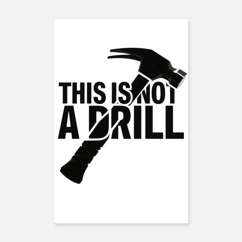 This Is Not A Drill . Hammer Poster 8" x 12" (20x30 cm)