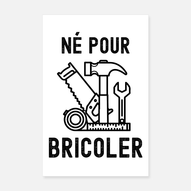 Né pour bricoler  Poster 20 x 30 cm